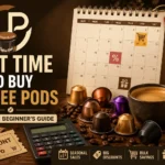 Best Time to Buy Coffee Pods Complete Beginner's Guide feature image