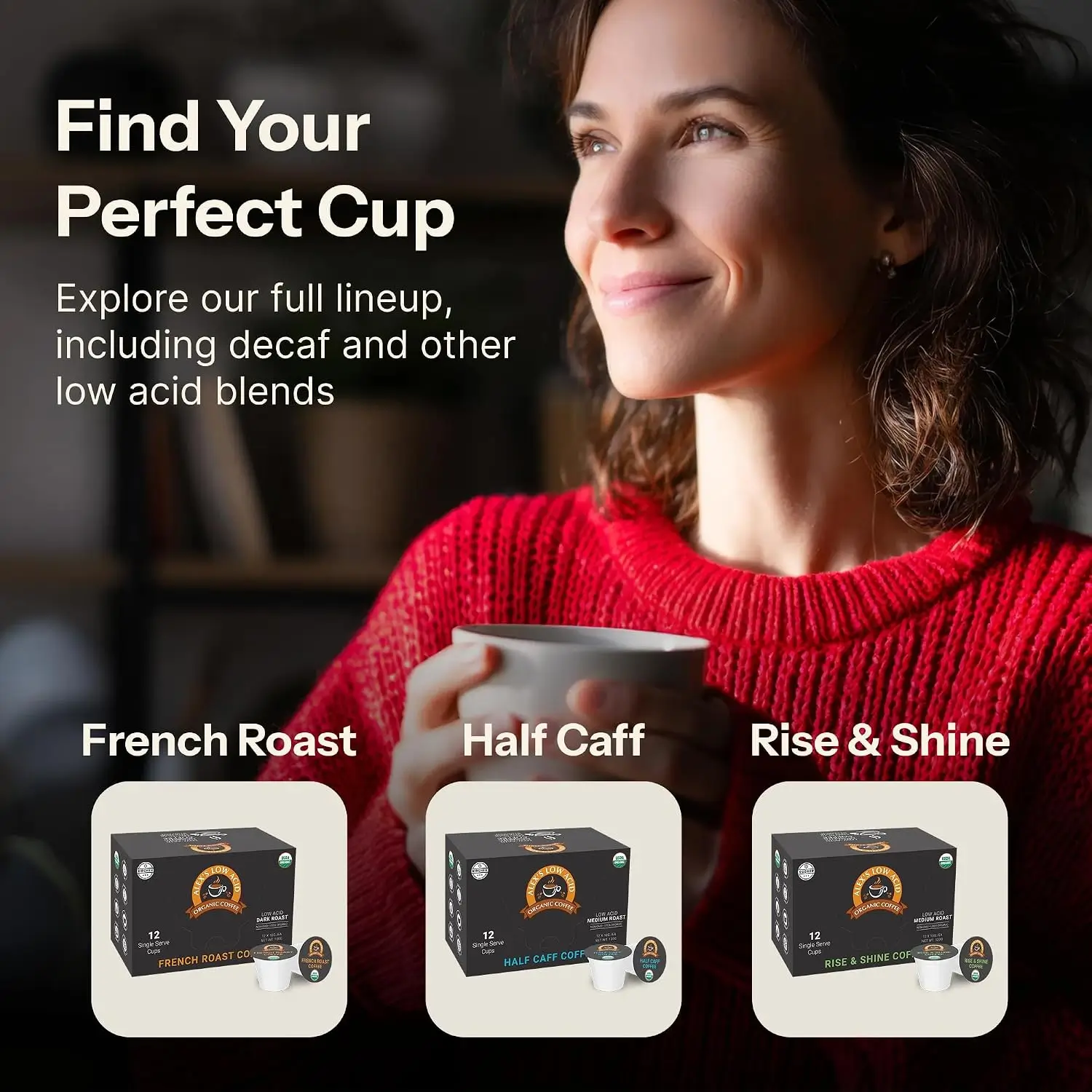 Alex’s Low-Acid Organic Coffee French Roast, Half Caff and Rise and Shine varieties
